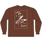 Why Am I So Fly? [Long Sleeve Tee]