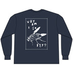Why Am I So Fly? [Long Sleeve Tee]