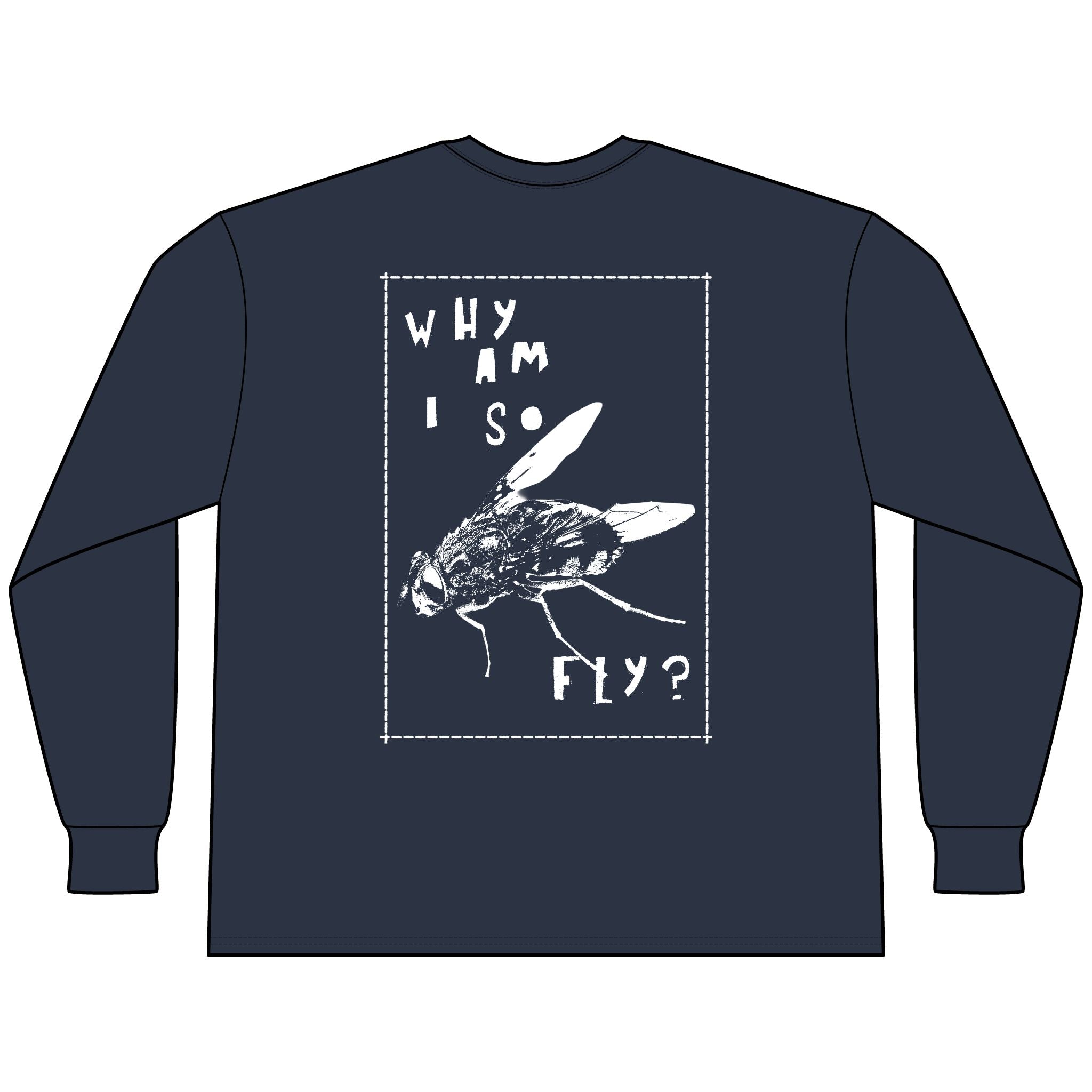 Why Am I So Fly? [Long Sleeve Tee]
