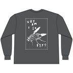 Why Am I So Fly? [Long Sleeve Tee]