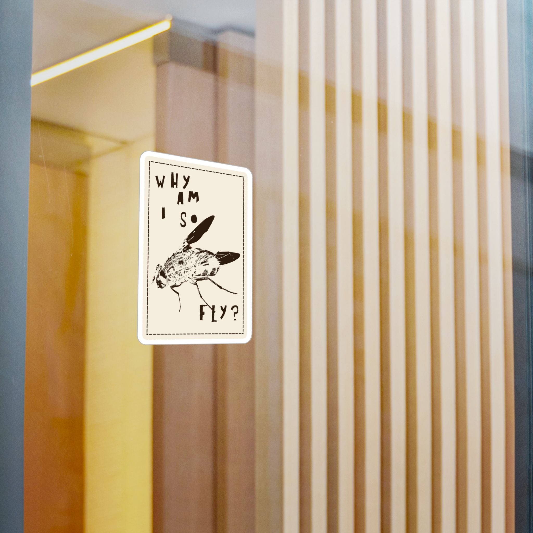 "Why am I so fly?" Sticker