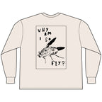 Why Am I So Fly? [Long Sleeve Tee]